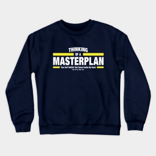 MASTER PLAN Crewneck Sweatshirt